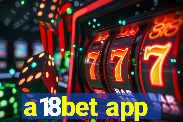 a18bet app